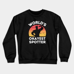 World's Okayest Spotter Crewneck Sweatshirt